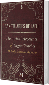 Book cover of Sanctuaries of Faith by T’Malkia Zuri. Features vintage-style illustrations of praying hands, a glowing cross, and spiritual clouds on a dark maroon background. Subtitle reads: Historical Accounts of Negro Churches – Moberly, Missouri 1890–1950.