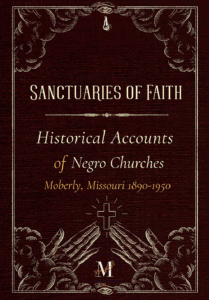 Book cover of “Sanctuaries of Faith: Historical Accounts of Negro Churches in Moberly, Missouri 1890–1950” by T’Malkia Zuri, featuring vintage-style artwork of praying hands, clouds, a cross, and spiritual symbols on a dark maroon background.