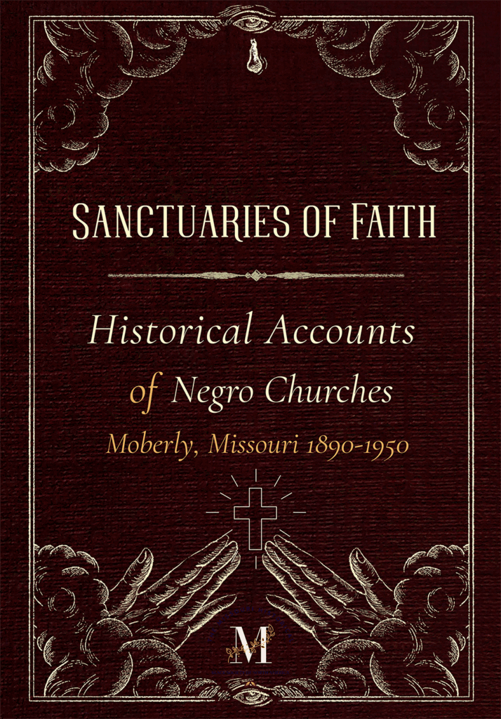 Sanctuaries of Faith — Preserving the Spiritual Legacy of Black Moberly