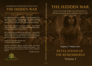 Full cover wrap of the book The Hidden War: Revelations of the Remembered, Volume I by Empress T’Malkia Zuri, featuring sepia-toned illustration of a Black American girl surrounded by crumbling buildings and grasping hands, symbolizing systemic erasure and cultural reprogramming.