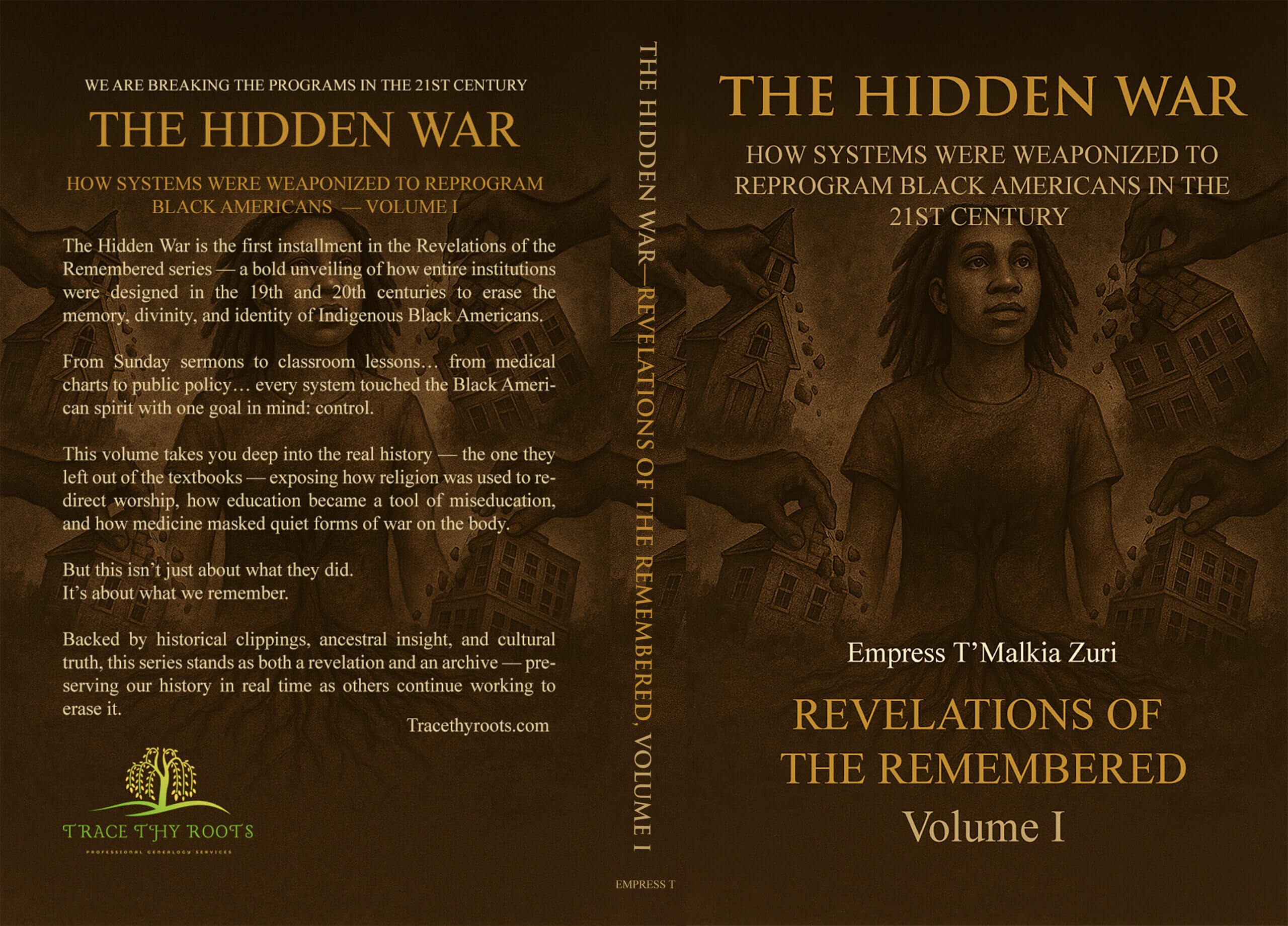 Full cover wrap of the book The Hidden War: Revelations of the Remembered, Volume I by Empress T’Malkia Zuri, featuring sepia-toned illustration of a Black American girl surrounded by crumbling buildings and grasping hands, symbolizing systemic erasure and cultural reprogramming.