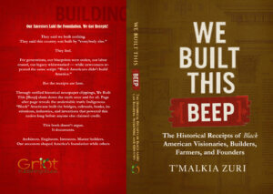 Full wrap book cover for We Built This Beep by T’Malkia Zuri, featuring front, spine, and back cover highlighting Black American builders and historical documentation.