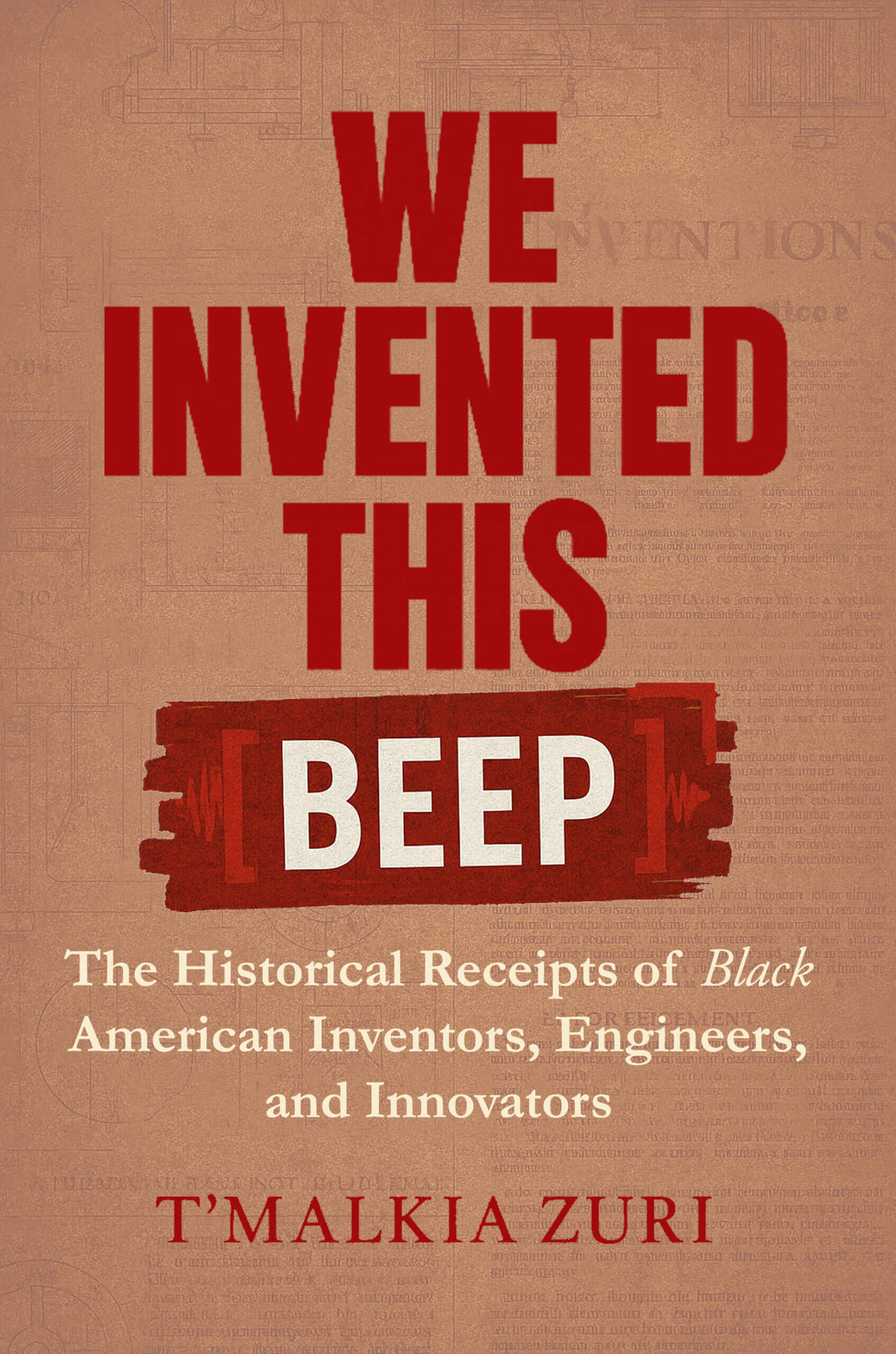 Cover of We Invented This Beep, documenting the historical receipts of Black American inventors, engineers, and innovators.