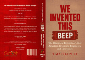 Cover of We Invented This Beep, documenting the historical receipts of Black American inventors, engineers, and innovators.